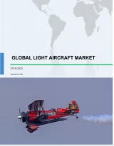 Global Light Aircraft Market 2018-2022